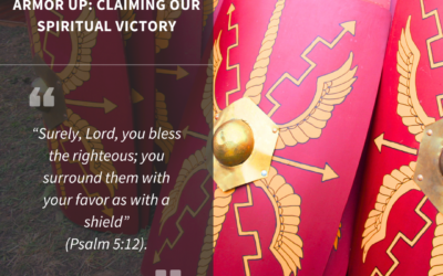 Armor Up: Claiming Our Spiritual Victory