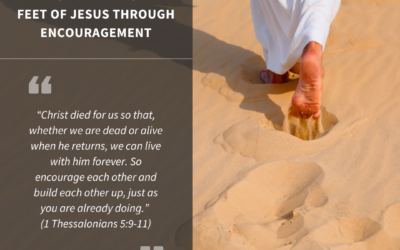 Being the Hands and Feet of Jesus Through Encouragement