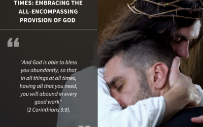 In All Things, at All Times: Embracing the All-Encompassing Provision of God