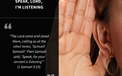 Speak, Lord, I’m Listening