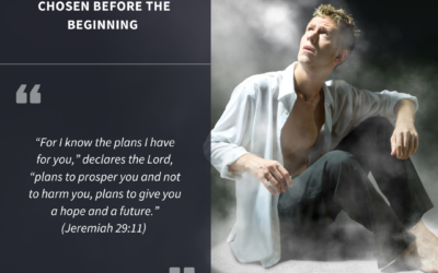 Chosen Before the Beginning