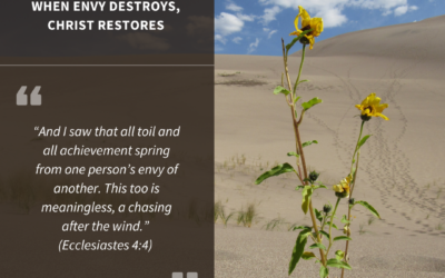 When Envy Destroys, Christ Restores