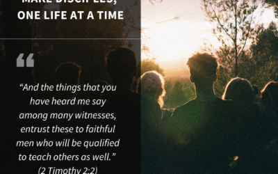 Make Disciples, One Life at a Time